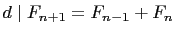$ d\mid F_{n+1}=F_{n-1}+F_n$
