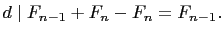 $ d\mid F_{n-1}+F_n - F_n =F_{n-1}.$