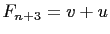 $ F_{n+3}=v+u$