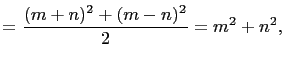 $\displaystyle = \frac{(m+n)^2+(m-n)^2}{2}=m^2+n^2,$