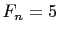 $ F_n=5$