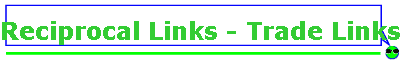 Reciprocal Links - Trade Links