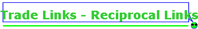 Trade Links - Reciprocal Links