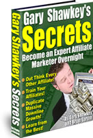 Picture of the ebook entitled "Gary Shawkey's Secrets" Become an Expert Affiliate Marketer Overnight