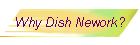 Why Dish Nework?