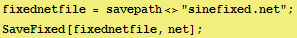 fixednetfile = savepath<>"sinefixed.net" ; SaveFixed[fixednetfile, net] ; 