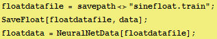 floatdatafile = savepath<>"sinefloat.train" ; SaveFloat[floatdatafile, data] ; floatdata = NeuralNetData[floatdatafile] ; 
