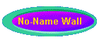 No-Name Wall