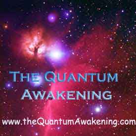 THE QUANTUM AWAKENING A Free Global electronic newsletter. Cutting edge Channeled information which Activates Stellar /Cellular DNA Remembrance, Initiates Solar Lightbody activation.  Enter the Apex of the Photon Light.  11:11 ACTIVATION PRODUCTS, Quantum Ascension Orchid/Gem essences, Energy Activation tapes, Soul Activation readings.