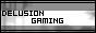 Delusion Gaming