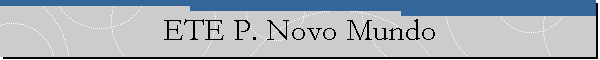 ETE P. Novo Mundo