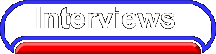 Interviews