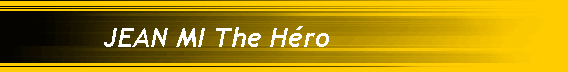 JEAN MI The H�ro