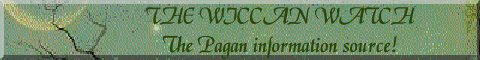 Wiccan Watch The Pagan Information Source