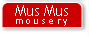 Mus Mus Mousery