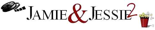 Ebert & Roeper, who? JAMIE & JESSIE!