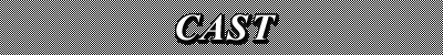 Cast