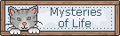 great mysteries of life