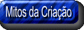 Conhe�a diversos mitos da Cria��o