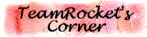 Visit Team Rocket's Corner!