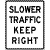 
slower traffic keep right