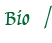 Bio