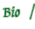 Bio