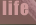 life
