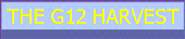 THE G12 HARVEST