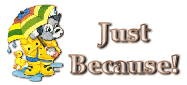 Just Because!!