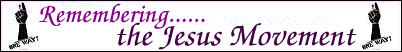 REMEMBERING...THE JESUS MOVEMENT