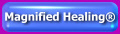 Magnified Healing
