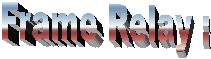 Frame Relay :
