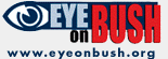 EyeOnBush.org