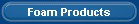 Foam Products