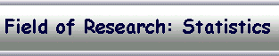 Field of Research: Statistics