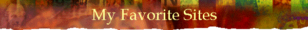 My Favorite Sites