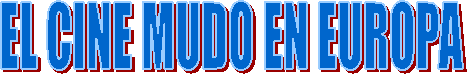 EL CINE MUDO EN EUROPA