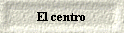 El centro