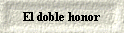 El doble honor
