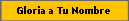 Gloria a Tu Nombre