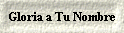 Gloria a Tu Nombre