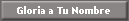 Gloria a Tu Nombre