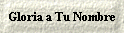 Gloria a Tu Nombre