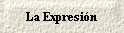 La Expresi�n