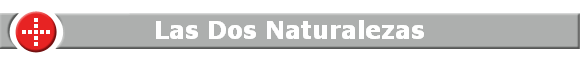 Las Dos Naturalezas