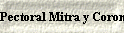 Pectoral Mitra y Corona