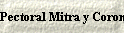 Pectoral Mitra y Corona