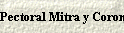 Pectoral Mitra y Corona