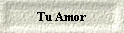 Tu Amor